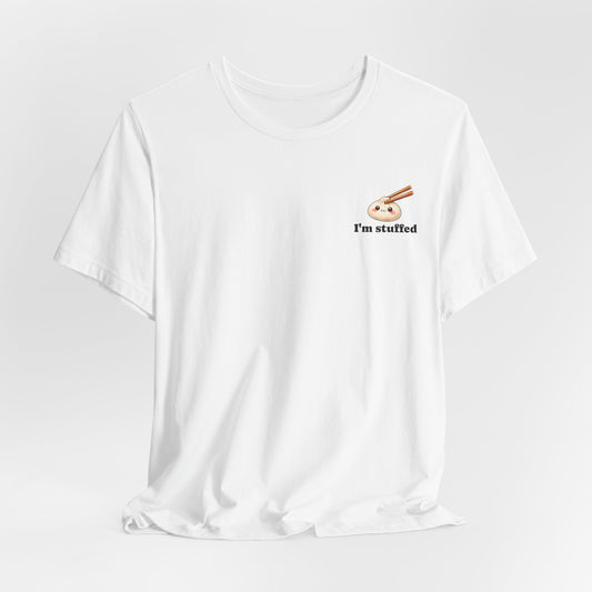 "I'm Stuffed" Dumpling T-Shirt